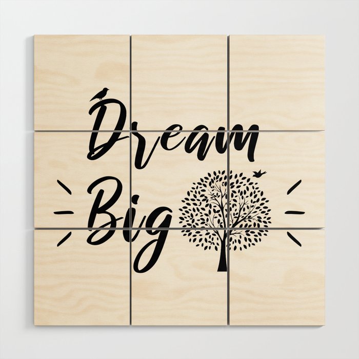 Dream Big Inspirational Quote Wood Wall Art