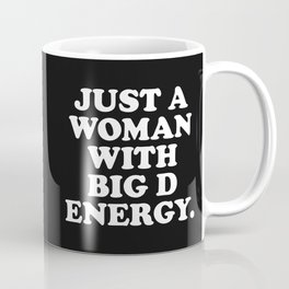 Woman With Big D Energy Funny Quote Mug