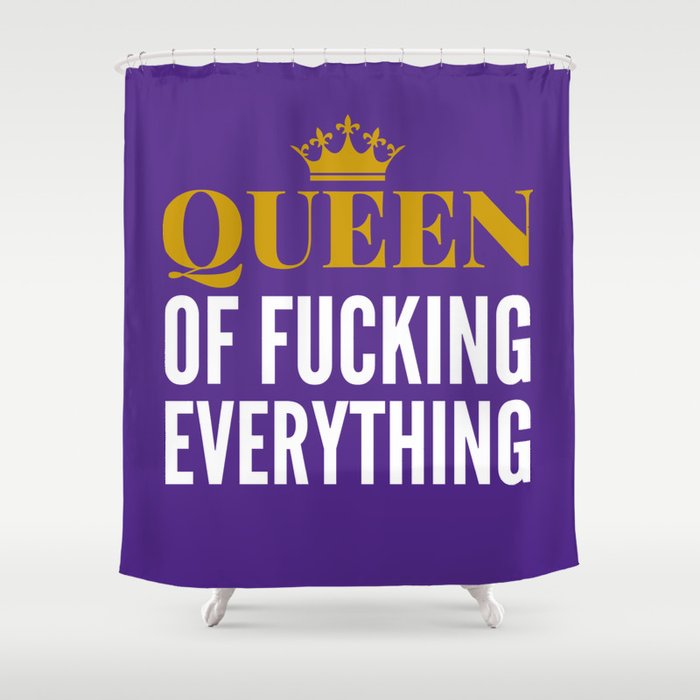 QUEEN OF FUCKING EVERYTHING (Purple) Shower Curtain