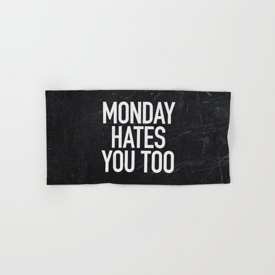 Monday Hates You Too Hand & Bath Towel