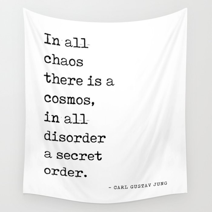 In all chaos there is a cosmos - Carl Gustav Jung Quote - Literature - Typewriter Print Wall Tapestry