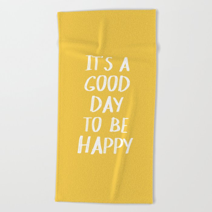 It's a Good Day to Be Happy - Yellow Beach Towel