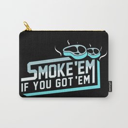 Smoke Em If You Got Em Carry-All Pouch | Lamb, Bbq, Graphicdesign, Pit, Meat, Grilled, Vegetarian, Pork, Roasted, Anti Vegan 