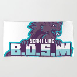 yeah i like bdsm Beach Towel