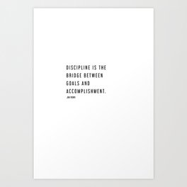 Discipline is the Bridge #quotes Art Print