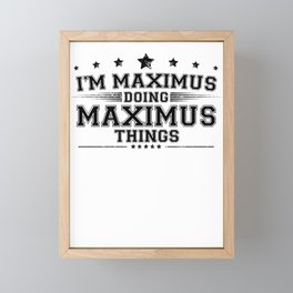 i’m Maximus doing Maximus things Framed Mini Art Print