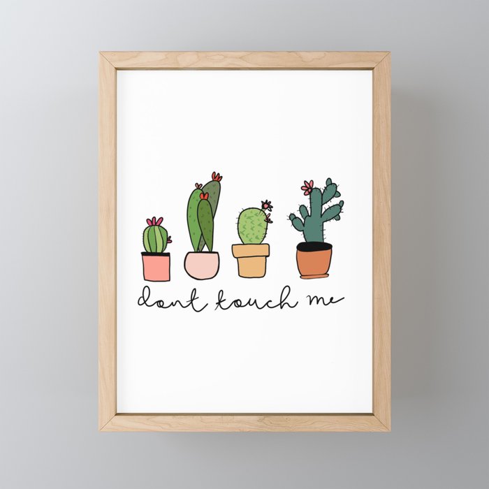 "don't touch me" cactus print Framed Mini Art Print