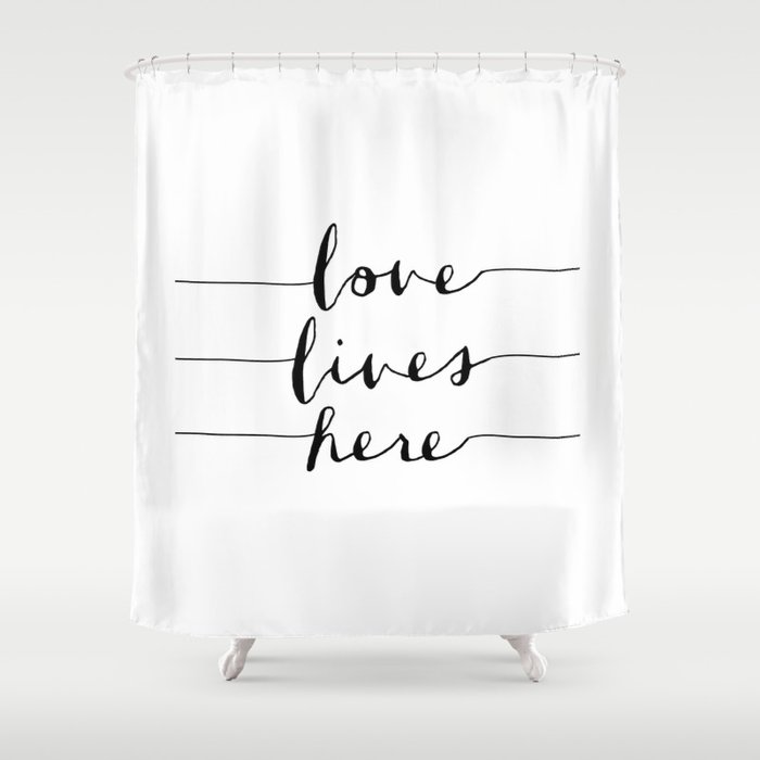 Love Lives Here black and white typography poster for home bedroom apartment room wall art decor Shower Curtain