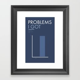 99 Problems Framed Art Print