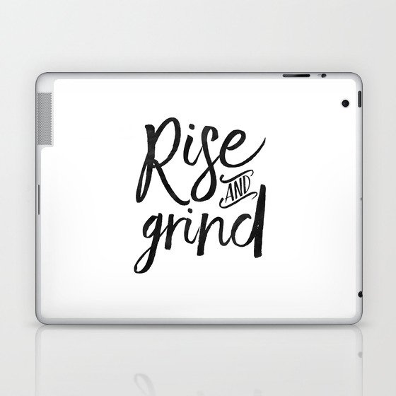 RISE AND GRIND, Bedroom Decor,Bedroom Wall Art,Home Decor,Motivational Quote,Rise And Shine Sign,Quo Laptop & iPad Skin