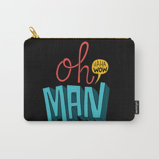 Oh man, haha wow Carry-All Pouch