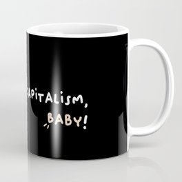 Capitalism, Baby! | Sarcastic Typography Coffee Mug