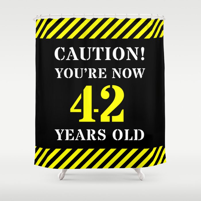 42nd Birthday - Warning Stripes and Stencil Style Text Shower Curtain