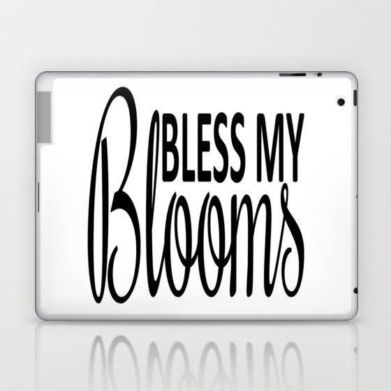 Bless My Blooms Laptop & iPad Skin