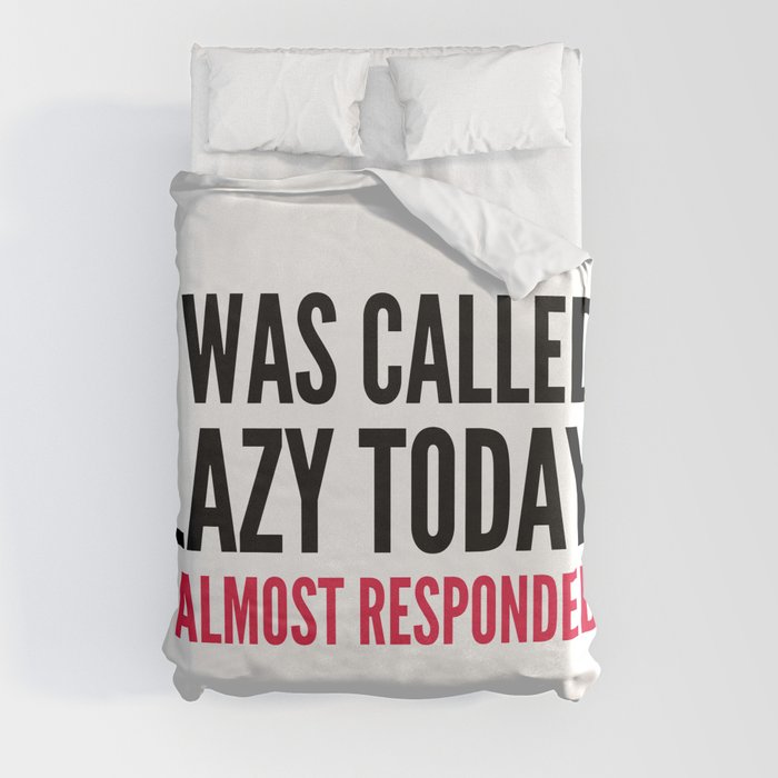 I was called lazy today I almost responded (Black & Crimson) Duvet Cover