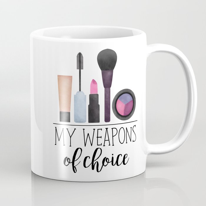 My Weapons Of Choice  |  Makeup Coffee Mug