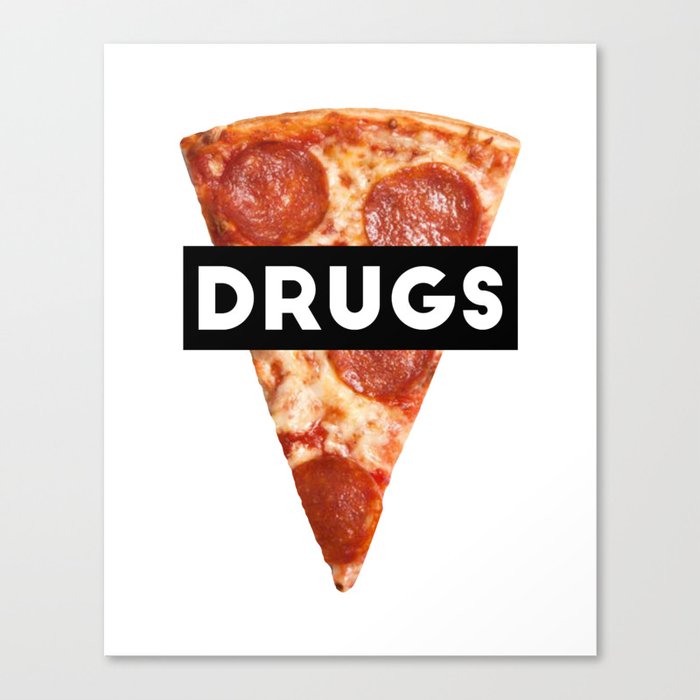 Drugs = Pizza Canvas Print
