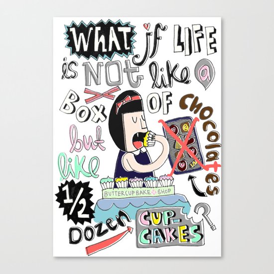 What if life is not like a box of chocolates but like half dozen cupcakes? Canvas Print