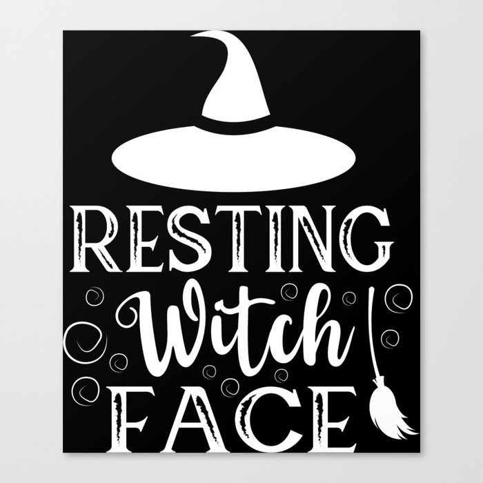 Resting Witch Face Funny Halloween Quote Canvas Print