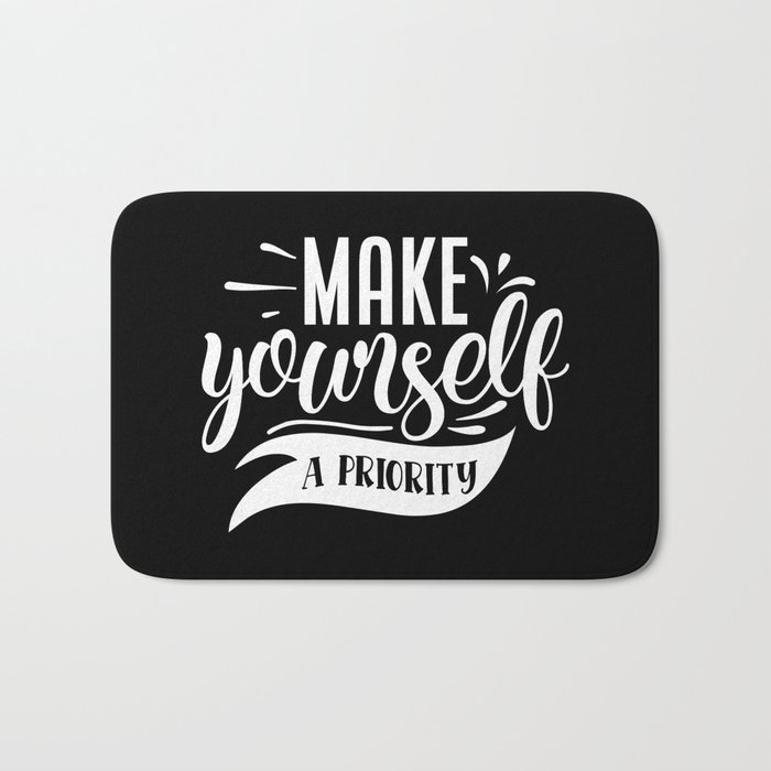 Make Yourself A Priority Motivational Typography Slogan Bath Mat