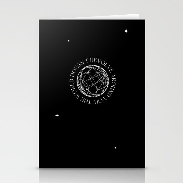The world doesn't revolve around YOU Stationery Cards