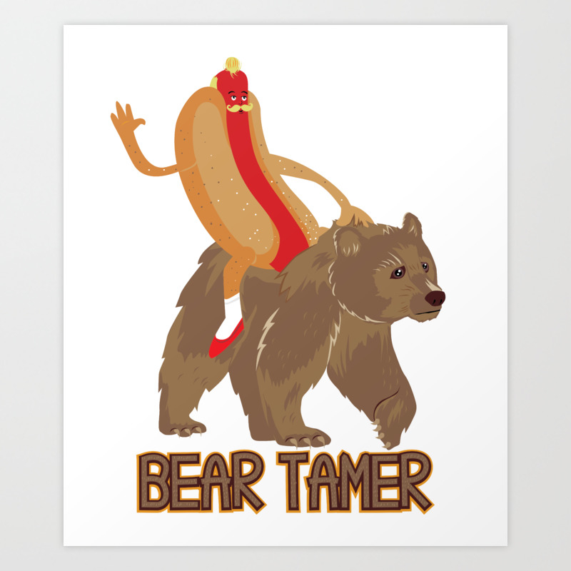 Hot Dog Bear Tamer Hot Dog Riding A Bear Funny Print Art Print By Tronictees Society6