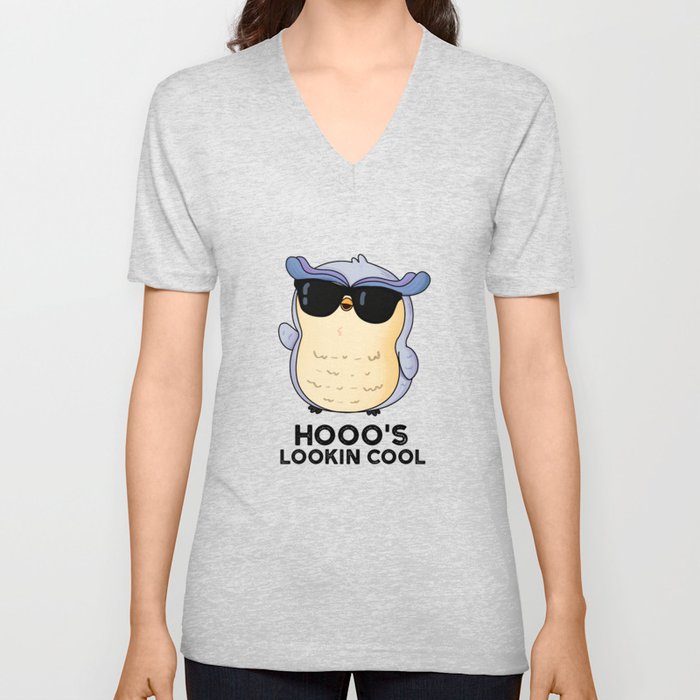 Hooo's Lookin Cool Cute Owl Pun V Neck T Shirt