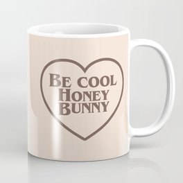 Be Cool, Funny Quote Coffee Mug