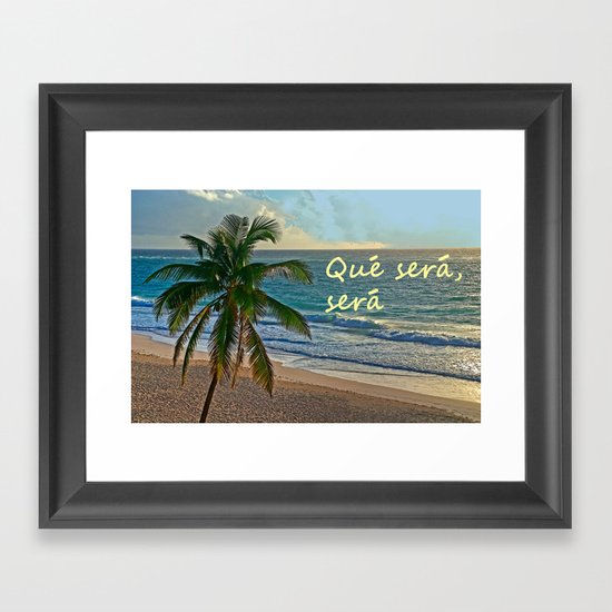 QUE SERA, SERA Framed Art Print