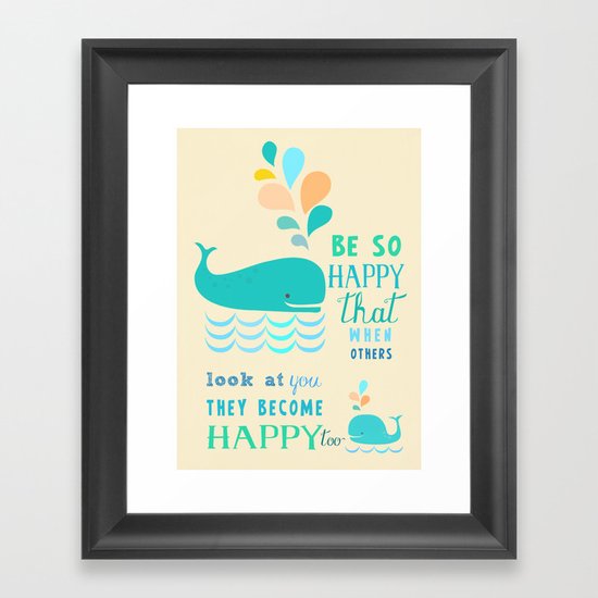 Be so happy that when others look at you they become happy too Framed Art Print
