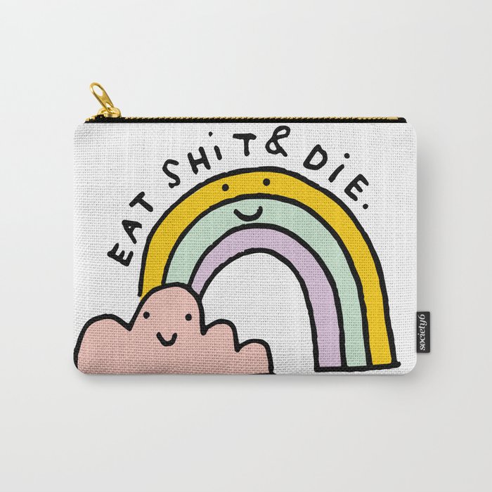 Eat Shit & Die - Cloudy Carry-All Pouch