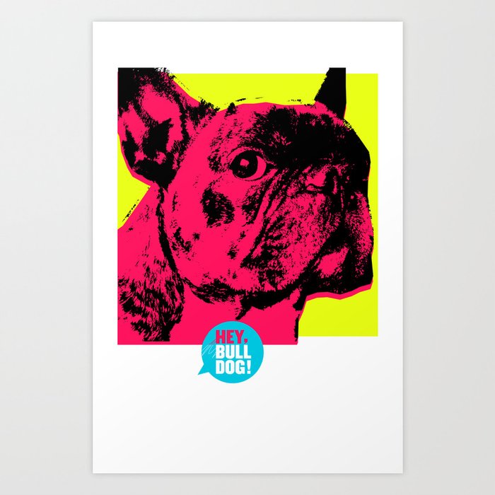 Hey Pop Bulldog Art Print