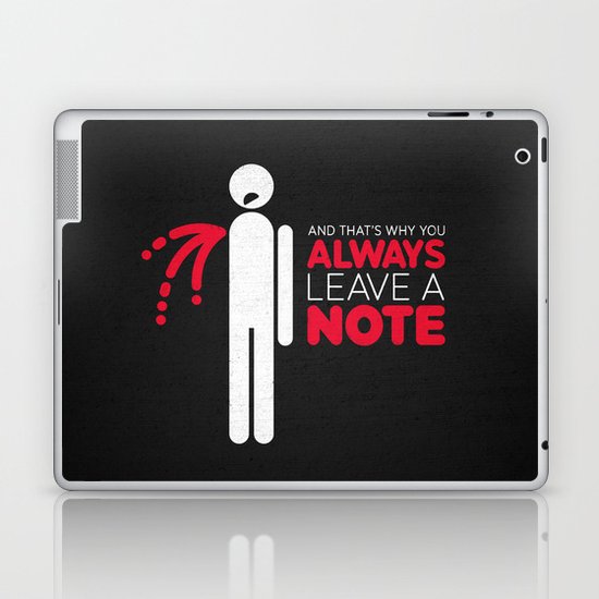 And that's why you always leave a note. Laptop & iPad Skin