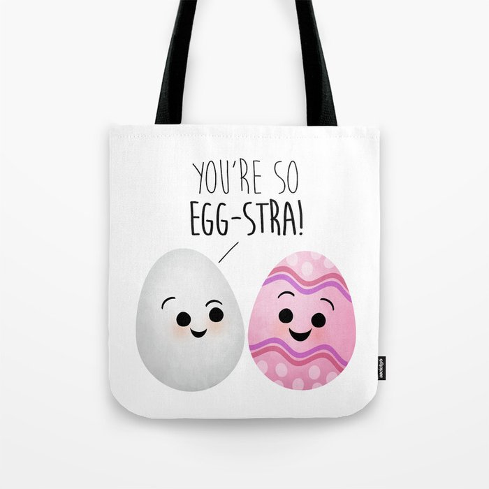 You're So Egg-stra - Funny Easter Eggs Tote Bag