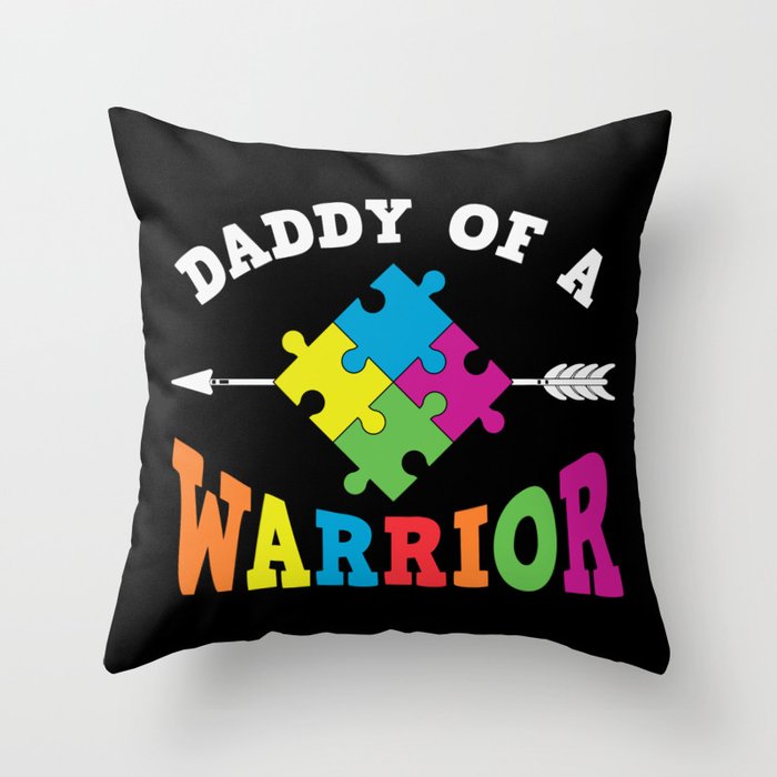 Daddy Of A Warrior Autism Awareness Throw Pillow
