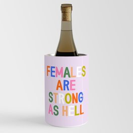 Females Are Strong As Hell - Bright Wine Chiller