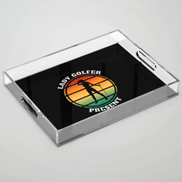 Lady golfer present Acrylic Tray