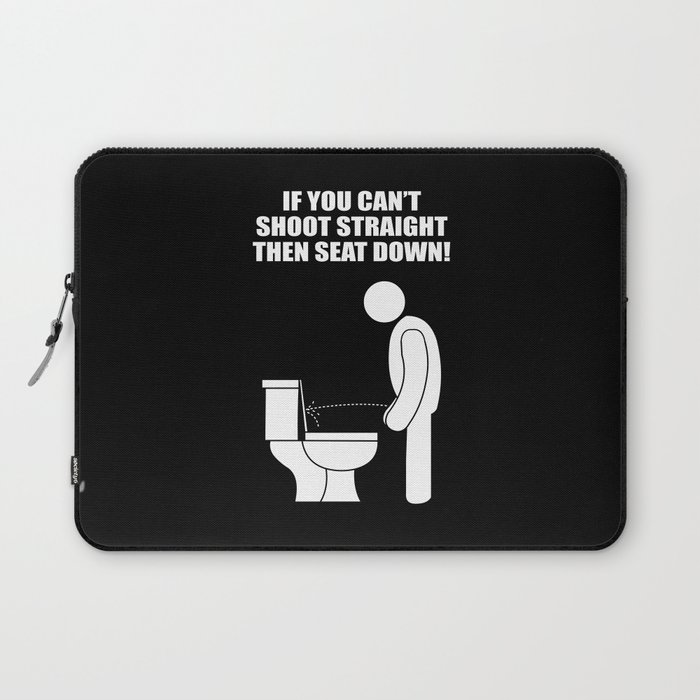 If you can't shoot straight Laptop Sleeve