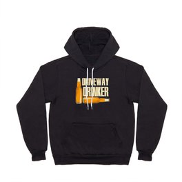 Driveway Drinker Hoody