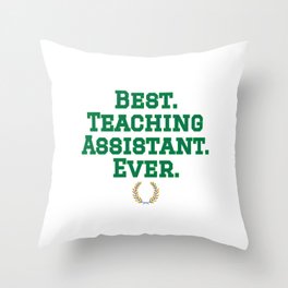 Best Teaching Assistant green Throw Pillow