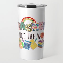 Teachers change the world quote gift Travel Mug