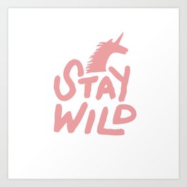Stay Wild Unicorn Art Print