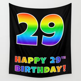 [ Thumbnail: HAPPY 29TH BIRTHDAY - Multicolored Rainbow Spectrum Gradient Wall Tapestry ]