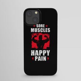 Sore Muscels Happy Pain iPhone Case