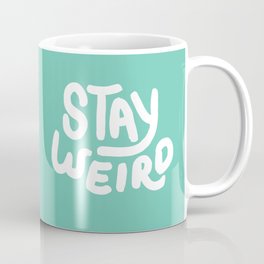 Stay Weird Coffee Mug