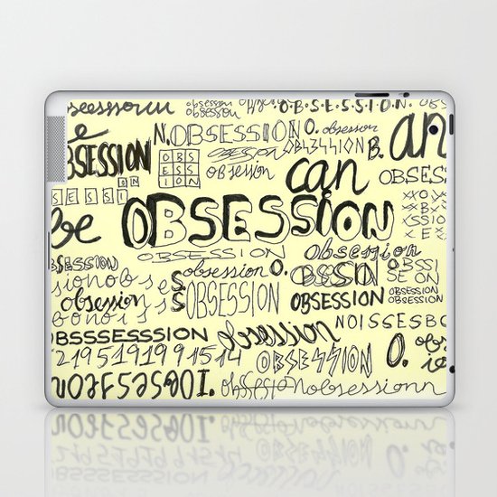 Obsession can be an obsession Laptop & iPad Skin