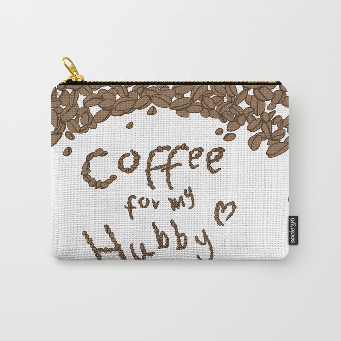 Coffee for my Hubby  Carry-All Pouch