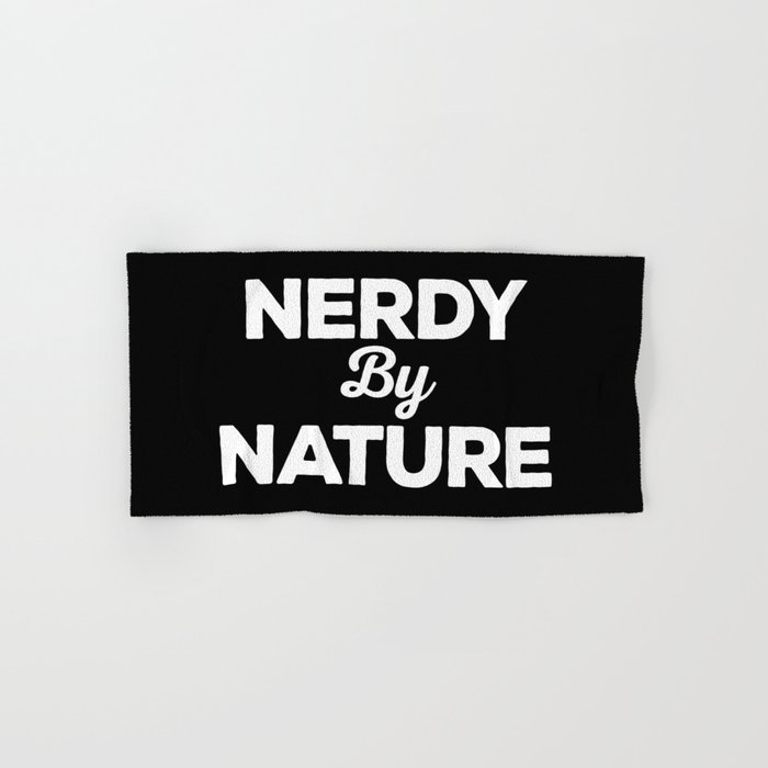 Nerdy By Nature Funny Quote Hand & Bath Towel