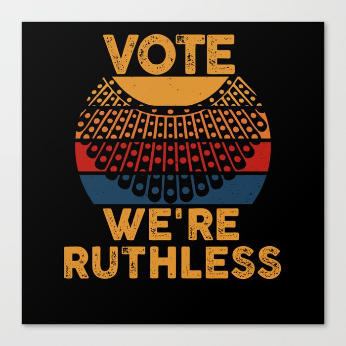 Women's Rights Vote We're Ruthless Human And Women Canvas Print