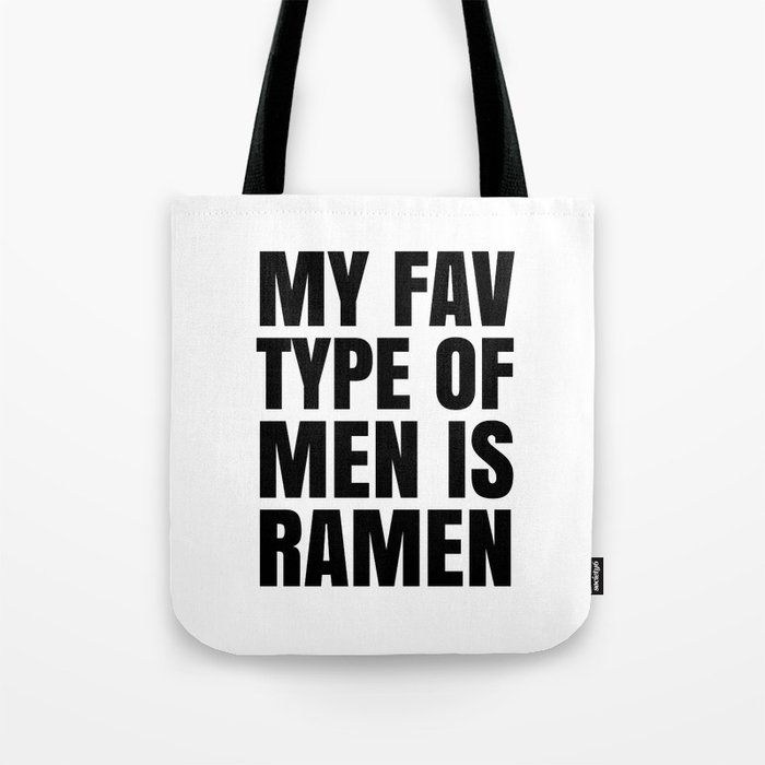 My Fav Type of Men is Ramen Tote Bag